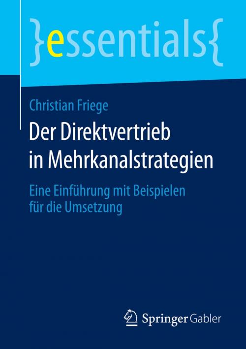 Cover of the book Der Direktvertrieb in Mehrkanalstrategien by Christian Friege, Springer Fachmedien Wiesbaden