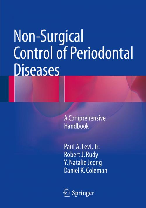 Cover of the book Non-Surgical Control of Periodontal Diseases by Paul A. Levi Jr., Y. Natalie Jeong, Daniel K. Coleman, Robert J. Rudy, Springer Berlin Heidelberg