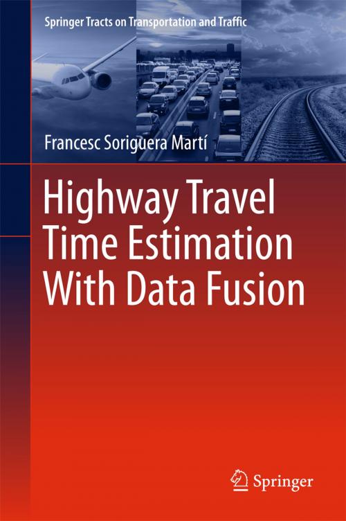 Cover of the book Highway Travel Time Estimation With Data Fusion by Francesc Soriguera Martí, Springer Berlin Heidelberg