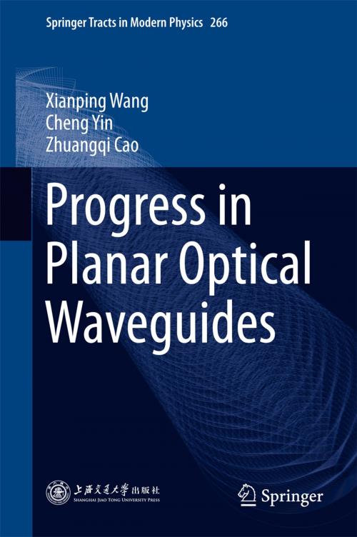 Cover of the book Progress in Planar Optical Waveguides by Cheng Yin, Xianping Wang, Zhuangqi Cao, Springer Berlin Heidelberg