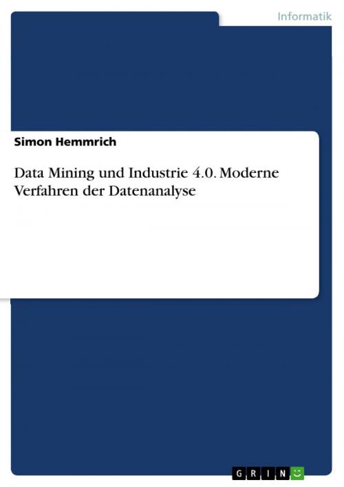 Cover of the book Data Mining und Industrie 4.0. Moderne Verfahren der Datenanalyse by Simon Hemmrich, GRIN Verlag