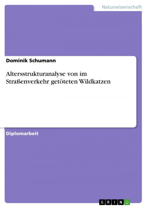 Cover of the book Altersstrukturanalyse von im Straßenverkehr getöteten Wildkatzen by Dominik Schumann, GRIN Verlag