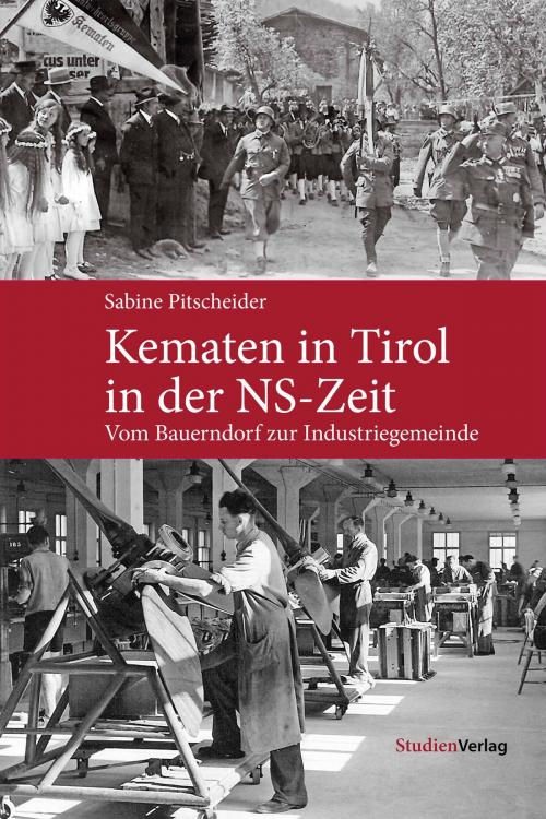 Cover of the book Kematen in Tirol in der NS-Zeit by Sabine Pitscheider, StudienVerlag