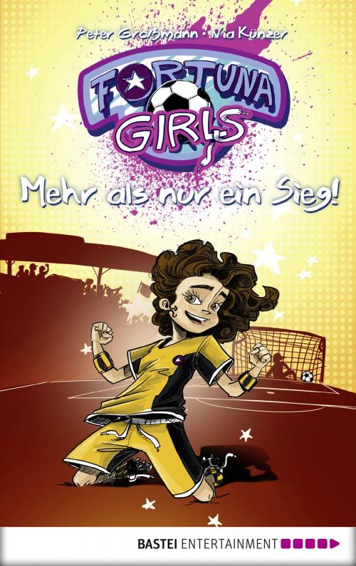 Cover of the book Fortuna Girls - Mehr als nur ein Sieg! by Peter Großmann, Nia Künzer, Bastei Entertainment