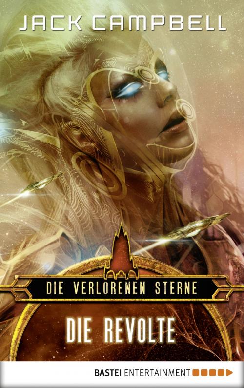 Cover of the book Die Verlorenen Sterne: Die Revolte by Jack Campbell, Bastei Entertainment