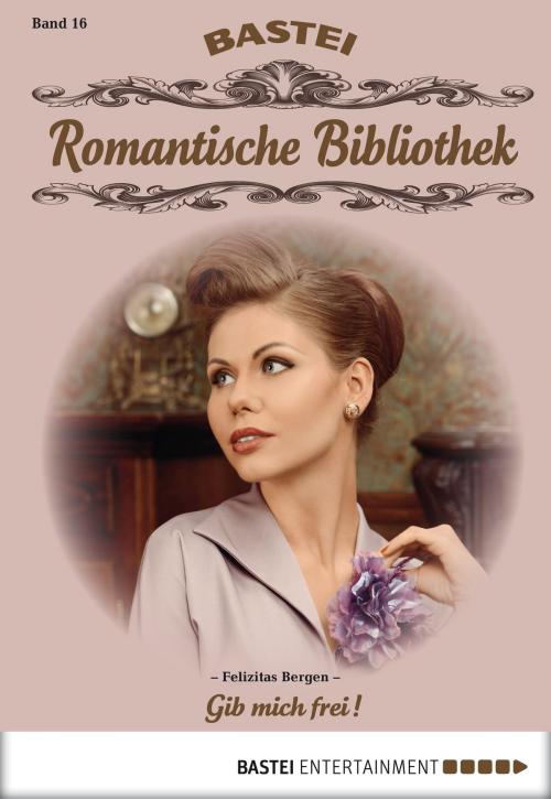 Cover of the book Romantische Bibliothek - Folge 16 by Felizitas Bergen, Bastei Entertainment