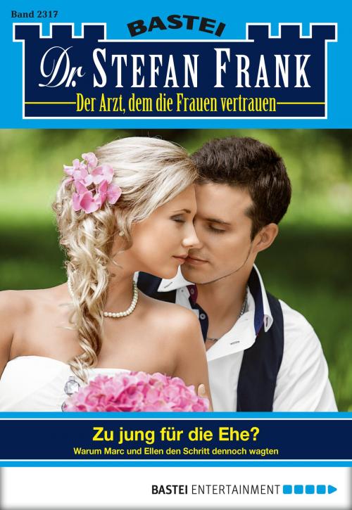 Cover of the book Dr. Stefan Frank - Folge 2317 by Stefan Frank, Bastei Entertainment