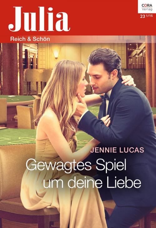 Cover of the book Gewagtes Spiel um deine Liebe by Jennie Lucas, CORA Verlag