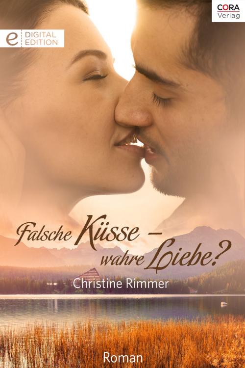 Cover of the book Falsche Küsse - wahre Liebe? by Christine Rimmer, CORA Verlag