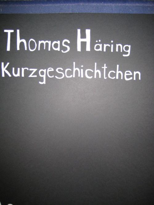 Cover of the book Kurzgeschichtchen by Thomas Häring, neobooks