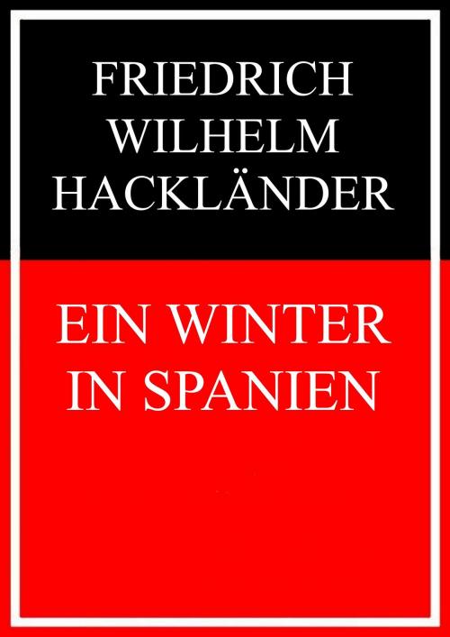 Cover of the book Ein Winter in Spanien by Friedrich Wilhelm Hackländer, Books on Demand