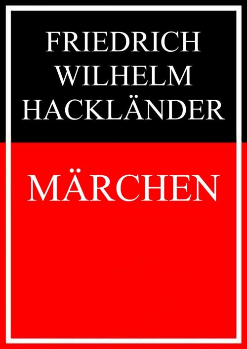 Cover of the book Märchen by Friedrich Wilhelm Hackländer, Books on Demand