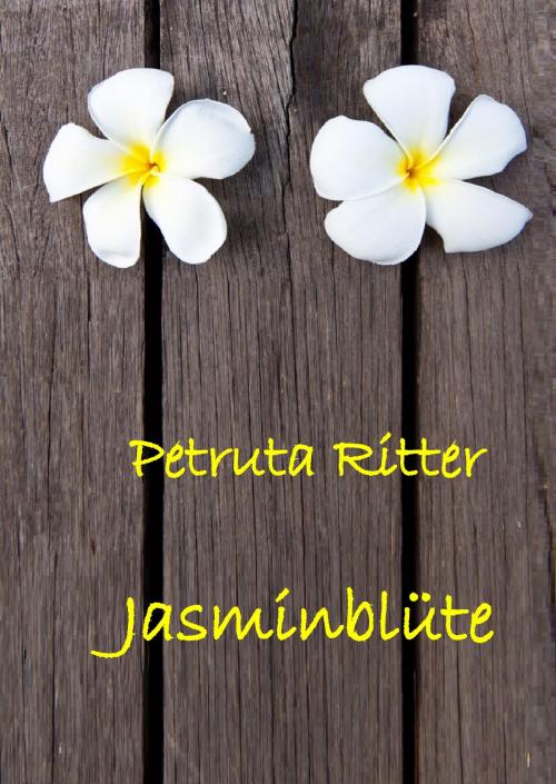 Cover of the book Jasminblüte by Petruta Ritter, Books on Demand