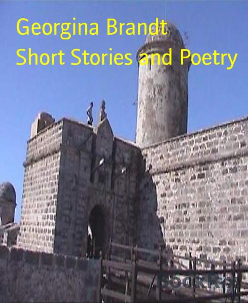 Cover of the book Short Stories and Poetry by Georgina Brandt, BookRix