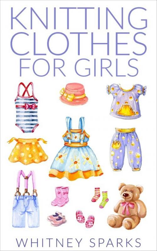 Cover of the book Knitting Clothes for Girls by Whitney Sparks, BookRix