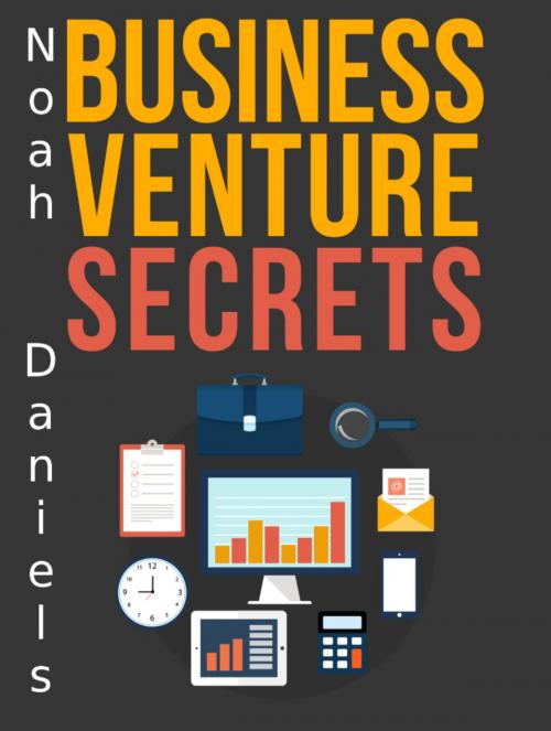 Cover of the book Business Venture Secrets by Noah Daniels, BookRix