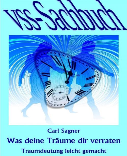 Cover of the book Was deine Träume dir verraten by Carl Sagner, BookRix