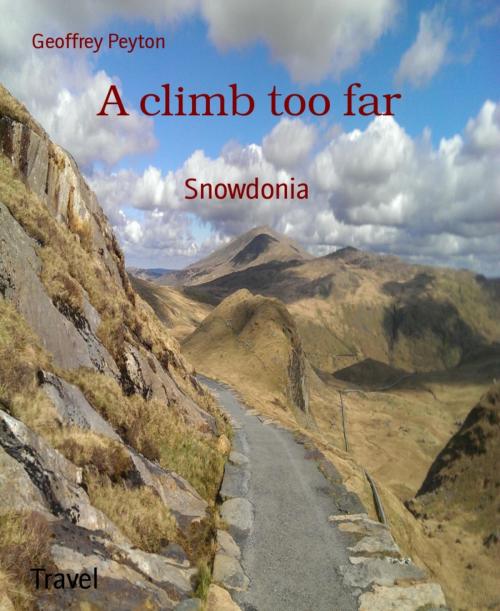 Cover of the book A climb too far by Geoffrey Peyton, BookRix