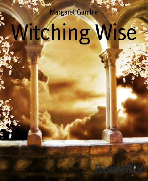 Cover of the book Witching Wise by Margaret Gumble, BookRix