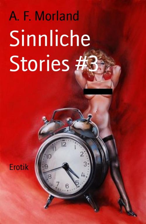 Cover of the book Sinnliche Stories #3 by A. F. Morland, BookRix