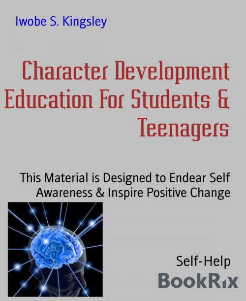 Cover of the book Character Development Education For Students & Teenagers by Iwobe S. Kingsley, BookRix