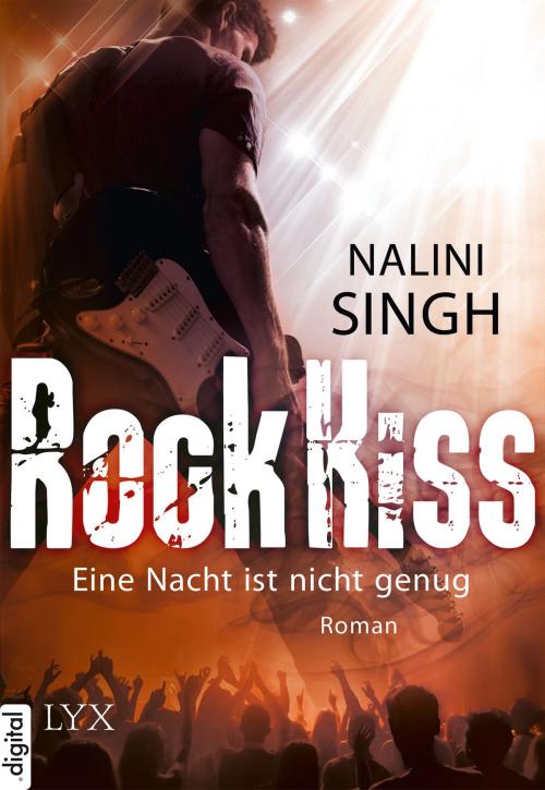 Cover of the book Rock Kiss - Eine Nacht ist nicht genug by Nalini Singh, LYX.digital