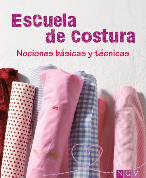 Cover of the book Escuela de costura by Eva-Maria Heller, Naumann & Göbel Verlag