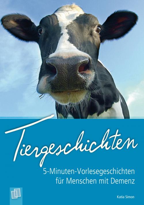Cover of the book 5-Minuten-Vorlesegeschichten für Menschen mit Demenz: Tiergeschichten by Katia Simon, Verlag an der Ruhr