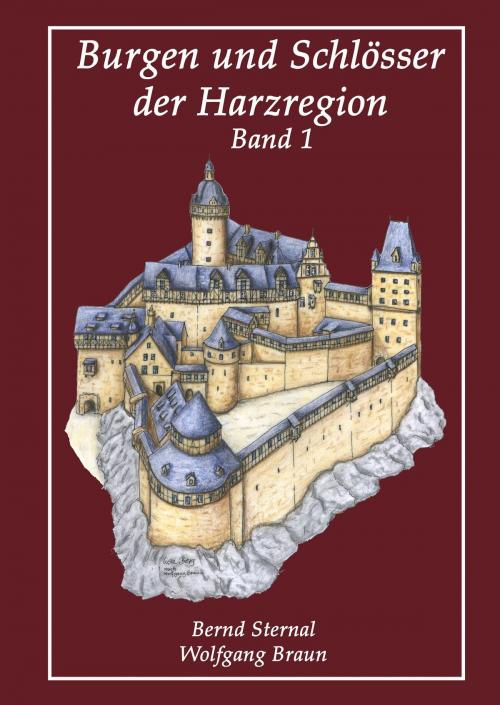 Cover of the book Burgen und Schlösser der Harzregion by Bernd Sternal, Wolfgang Braun, Books on Demand