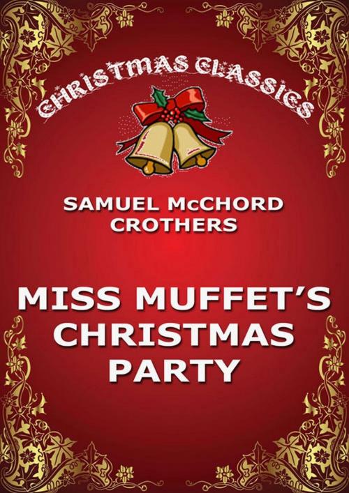 Cover of the book Miss Muffet's Christmas Party by Samuel McChord Crothers, Jazzybee Verlag