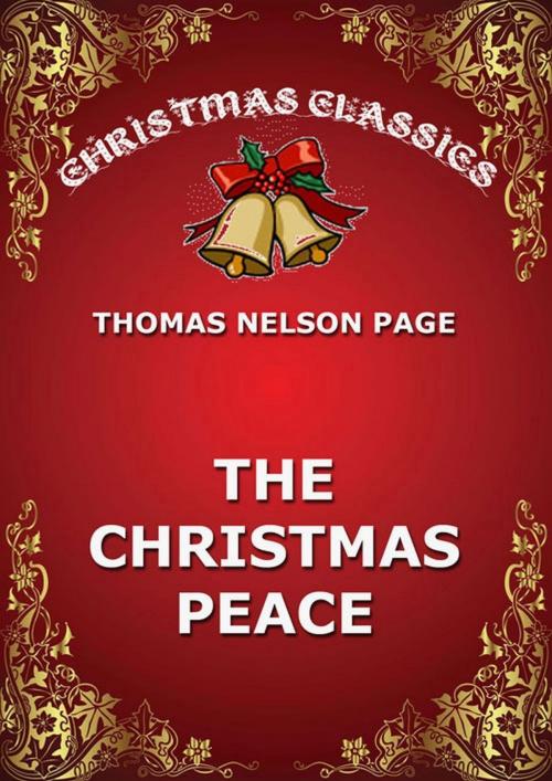 Cover of the book The Christmas Peace by Thomas Nelson Page, Jazzybee Verlag