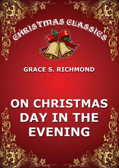 Cover of the book On Christmas Day In The Evening by Grace S. Richmons, Jazzybee Verlag
