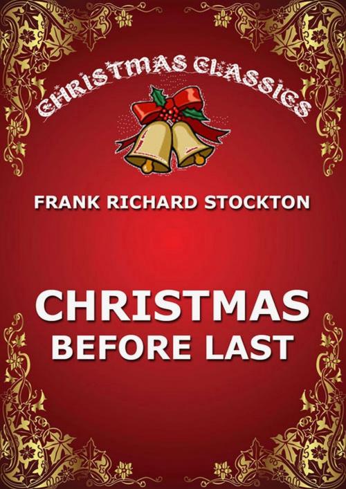 Cover of the book Christmas Before Last by Frank Richard Stockton, Jazzybee Verlag