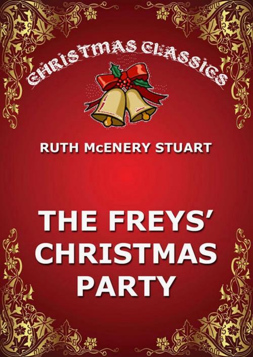 Cover of the book The Freys' Christmas Party by Ruth McEnery Stuart, Jazzybee Verlag