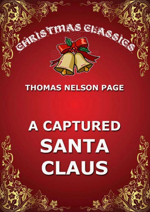 Cover of the book A Captured Santa Claus by Thomas Nelson Page, Jazzybee Verlag