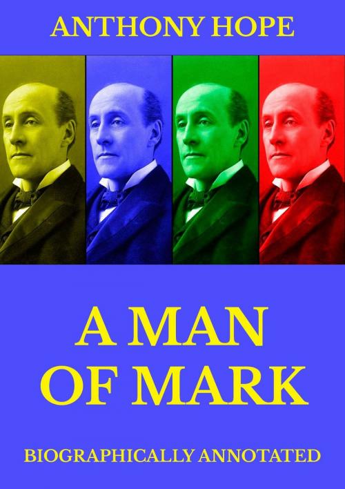 Cover of the book A Man of Mark by Anthony Hope, Jazzybee Verlag