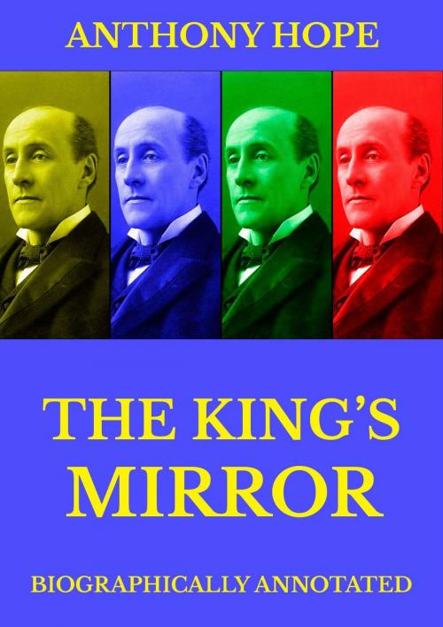 Cover of the book The King's Mirror by Anthony Hope, Jazzybee Verlag
