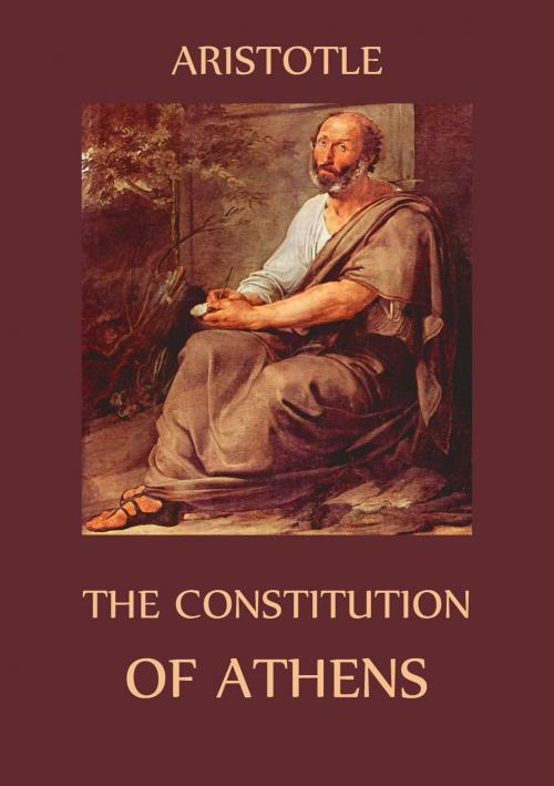Cover of the book The Constitution of Athens by Aristotle, Jazzybee Verlag
