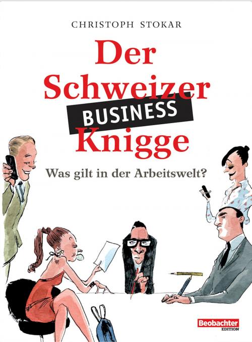 Cover of the book Der Schweizer Business-Knigge by Christoph Stokar, Beobachter-Edition