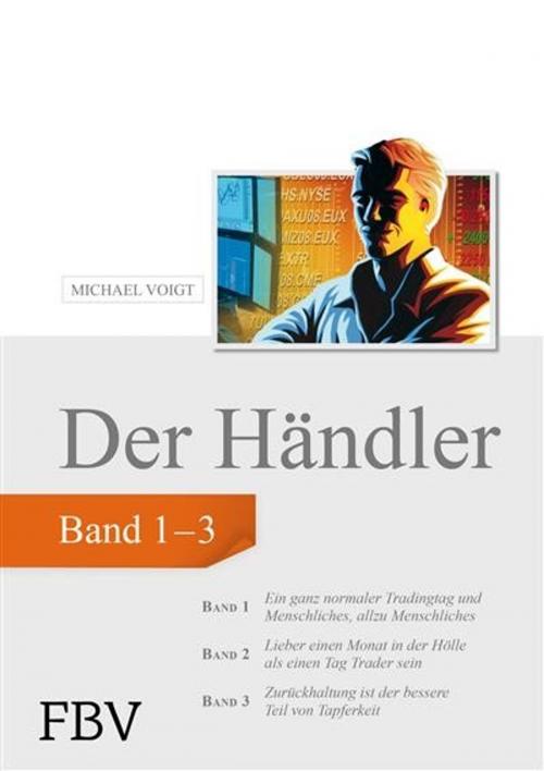 Cover of the book Der Händler, Sammelband 1 by Michael Voigt, FinanzBuch Verlag
