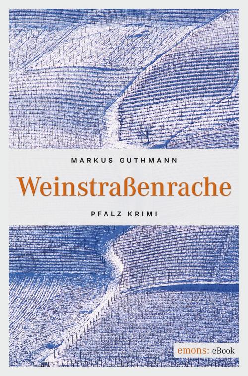 Cover of the book Weinstraßenrache by Markus Guthmann, Emons Verlag