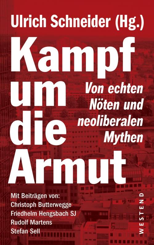 Cover of the book Kampf um die Armut by Christoph Butterwegge, Friedhelm Hengsbach SJ, Rudolf Martens, Stefan Sell, Westend Verlag