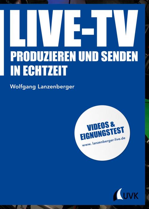 Cover of the book Live-TV by Wolfgang Lanzenberger, UVK Verlagsgesellschaft mbH