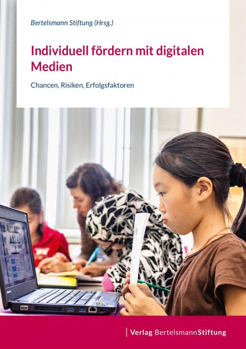 Cover of the book Individuell fördern mit digitalen Medien by , Verlag Bertelsmann Stiftung