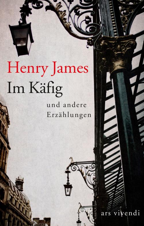 Cover of the book Im Käfig und andere Erzählungen (eBook) by Henry James, ars vivendi Verlag