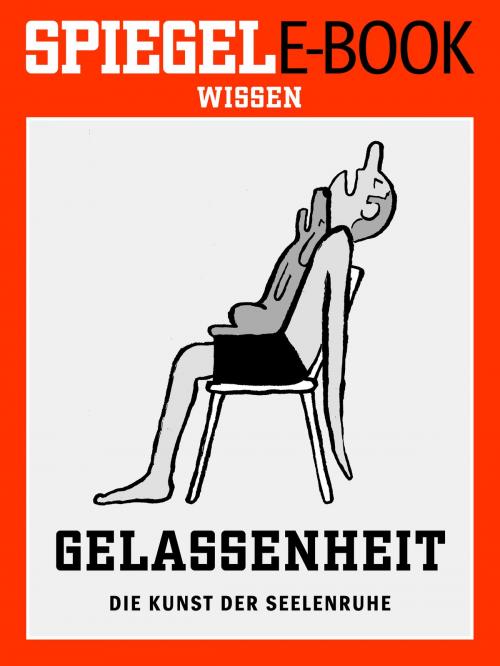Cover of the book Gelassenheit - Die Kunst der Seelenruhe by , SPIEGEL-Verlag