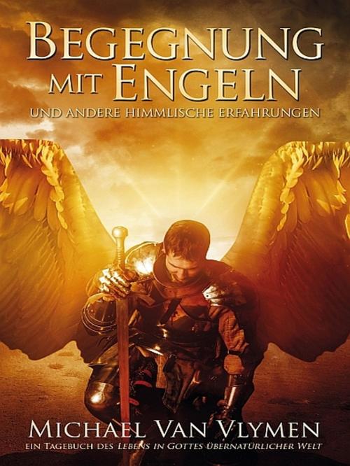 Cover of the book Begegnung mit Engeln by Michael Van Vlymen, Michael Van Vlymen