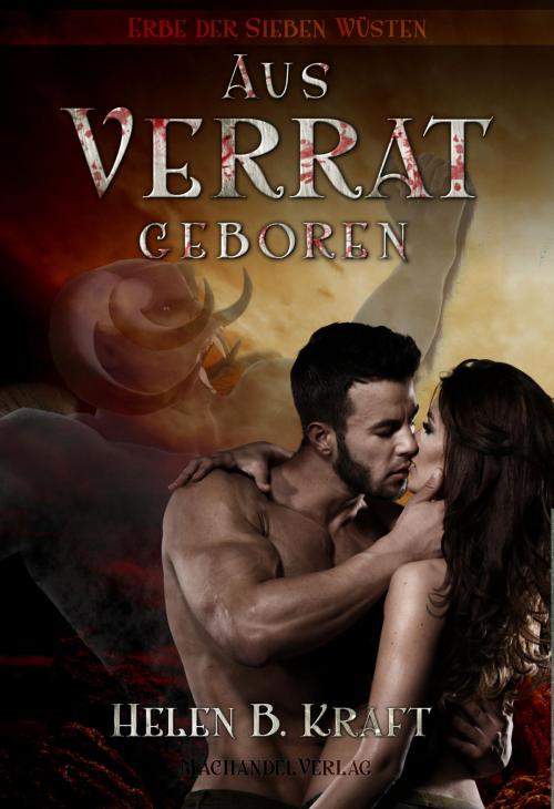 Cover of the book Aus Verrat geboren by Helen B. Kraft, Machandel Verlag