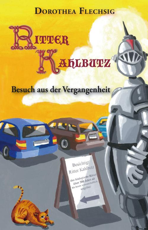 Cover of the book Ritter Kahlbutz - Besuch aus der Vergangenheit by Dorothea Flechsig, Glückschuh Verlag