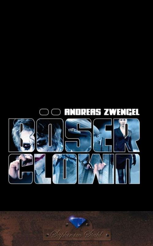 Cover of the book Böser Clown by Andreas Zwengel, Verlag Saphir im Stahl